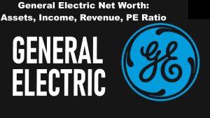 General Electric Net Worth