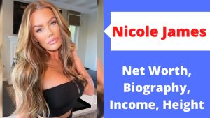 Nicole James Net Worth 2023: Income Movie Career Age Home