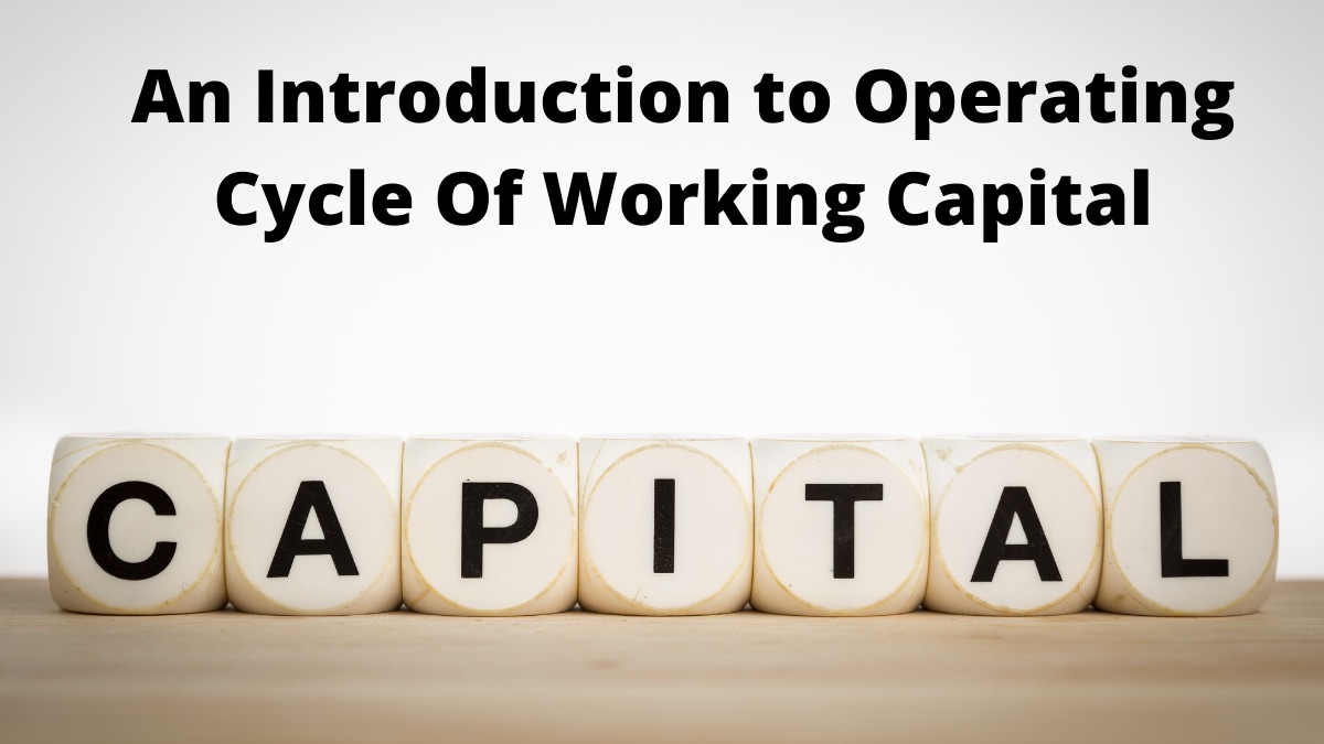 An Introduction to Operating Cycle Of Working Capital