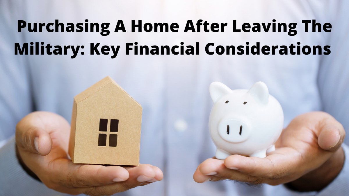 Purchasing A Home After Leaving The Military