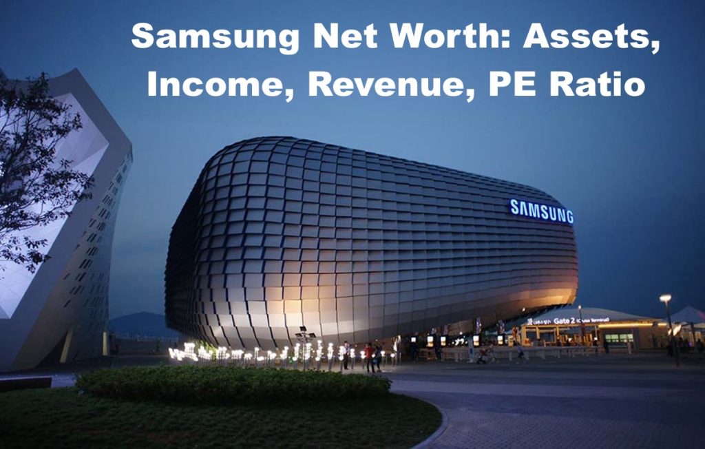 Samsung Net Worth 2024 Assets, Revenue, PE Ratio