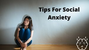 Tips For Social Anxiety