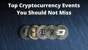 Top Cryptocurrency Events