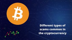 Different types of scams common in the cryptocurrency