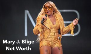 Mary J. Blige Net Worth 2023: Movie Income Career Cars Age