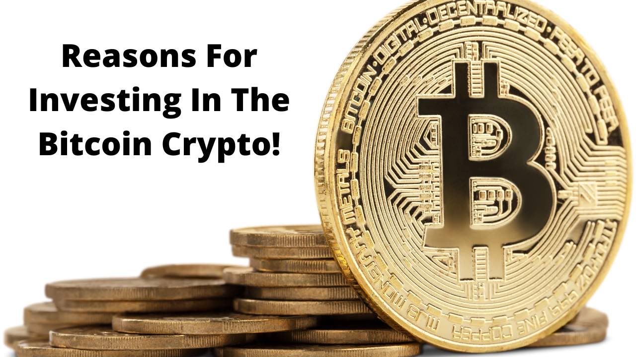 Reasons For Investing In The Bitcoin Crypto!