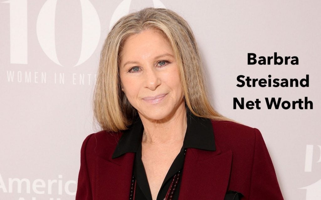Barbra Streisand Net Worth 2024 Songs Assets House