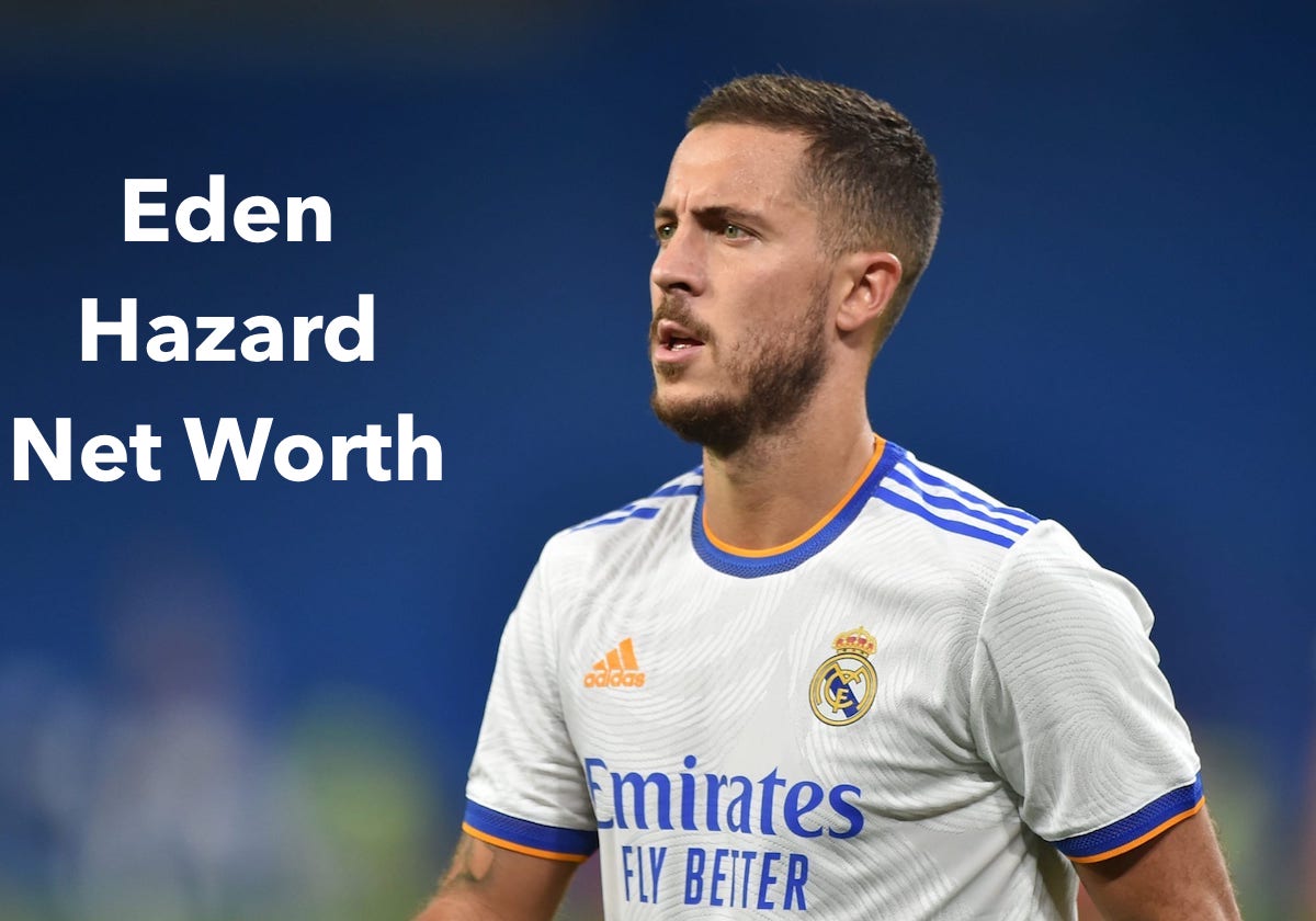 Eden Hazard Net Worth