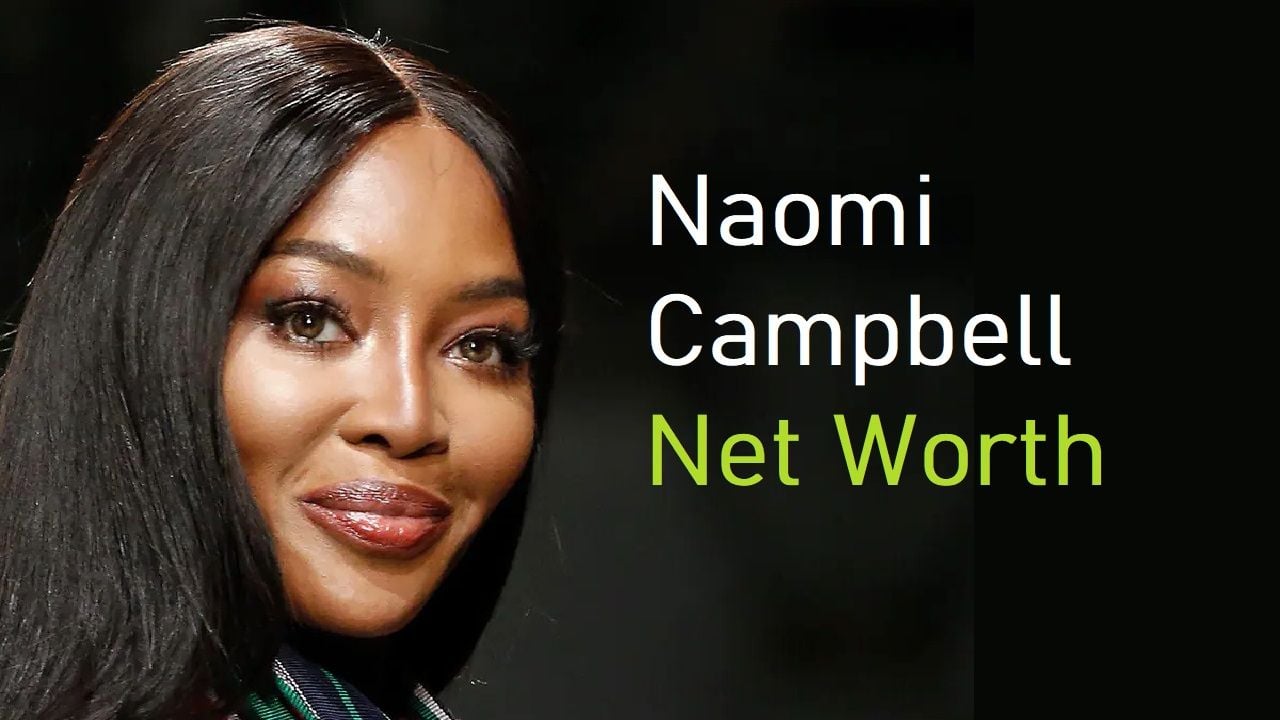 Naomi Campbell Net Worth