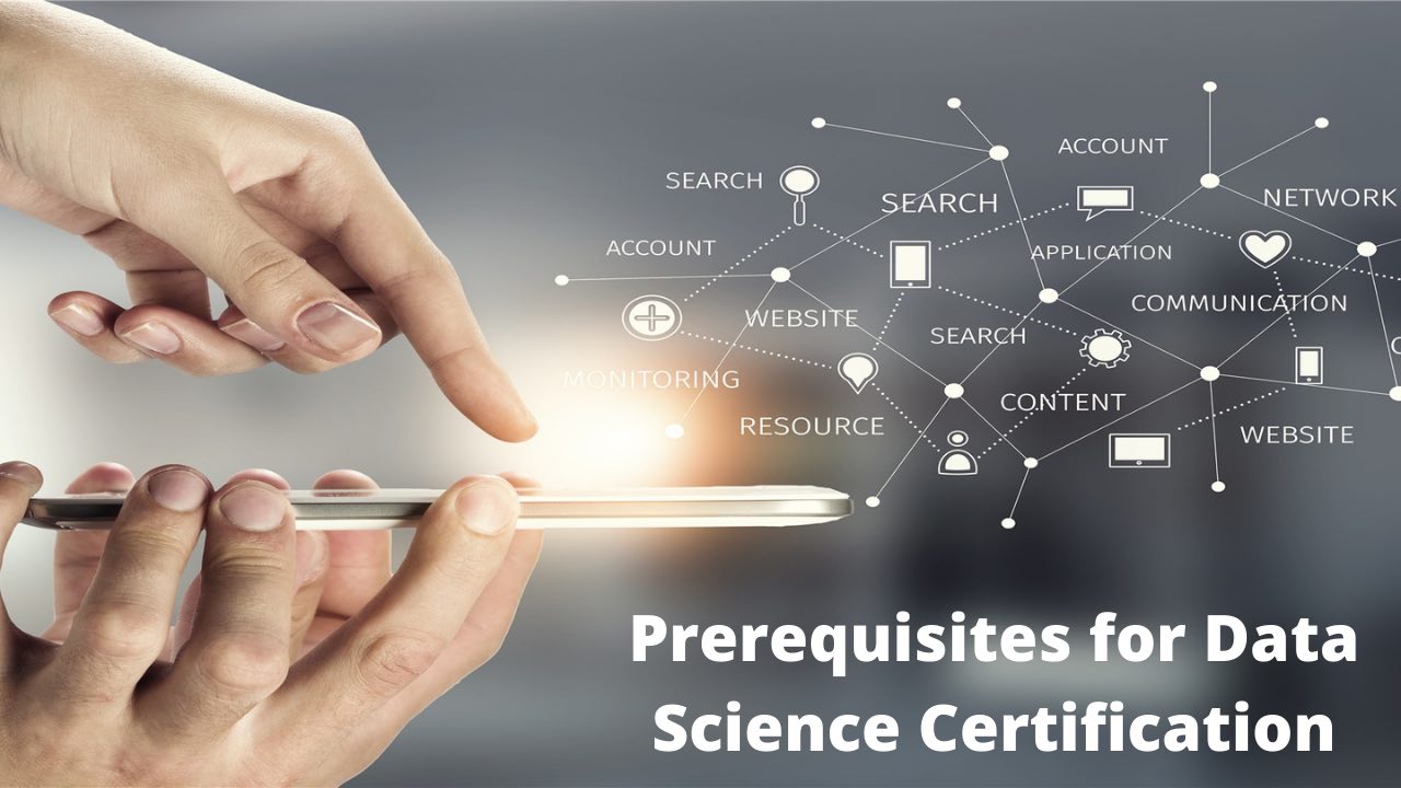prerequisites for data science certification: in detailed