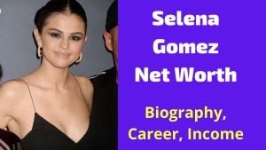 Selena Gomez Net Worth 2023: Singer Income Career Bf Age