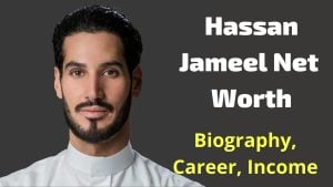 Hassan Jameel Net Worth