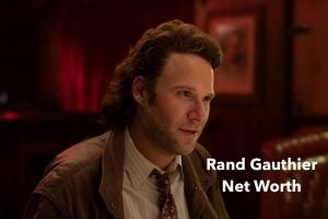 Rand Gauthier Net Worth 2023: Movie Income Career Age Gf