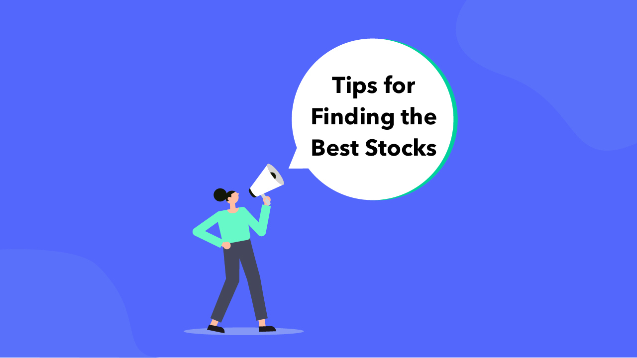 Tips for Finding the Best Stocks
