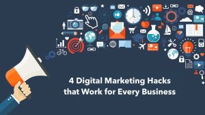 4 Digital Marketing Hacks that Work for Every Business