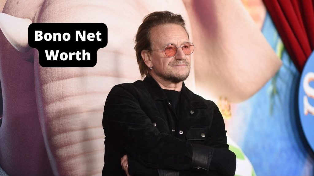 Bono Net Worth 2024 Salary, Age, and Assets