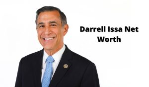 Darrell Issa Net Worth 2023: Political Career Earnings Cars