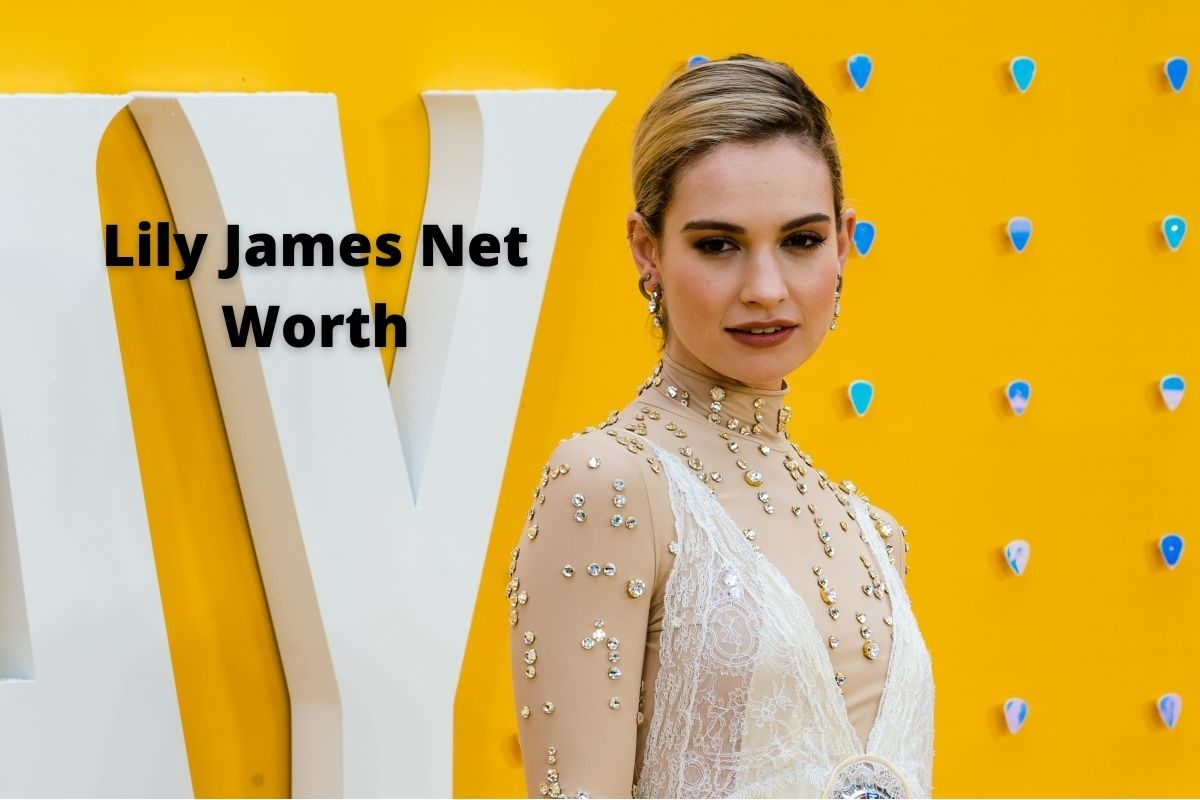 Lily James Net Worth