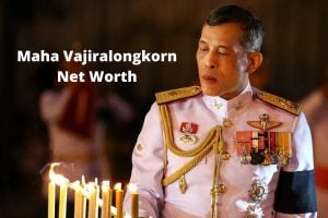 Maha Vajiralongkorn Net Worth