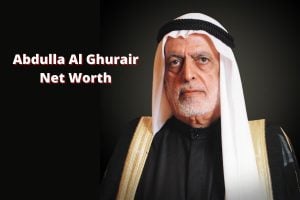 Abdulla Al Ghurair Net Worth