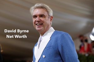 David Byrne Net Worth 2023: Singer Career Income Home Wife