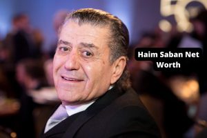 Haim Saban Net Worth