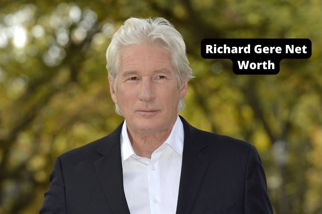 Richard Gere Net Worth 2022: Biography Income Career Assets
