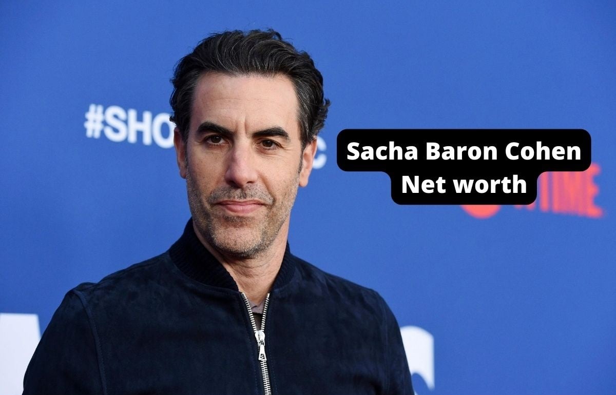 Sacha Baron Cohen Net worth