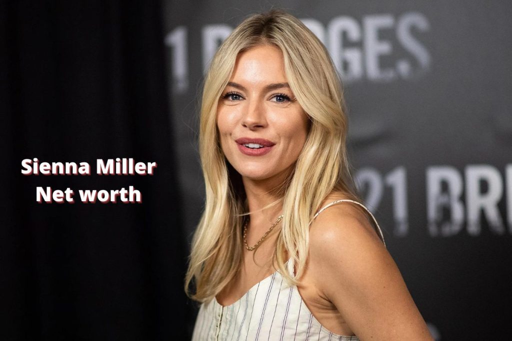 Sienna Miller Net Worth 2024: Age, Husband and Earnings