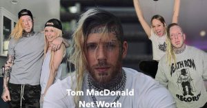 Tom MacDonald Net Worth 2023: Rapper Income Assets Song Wife
