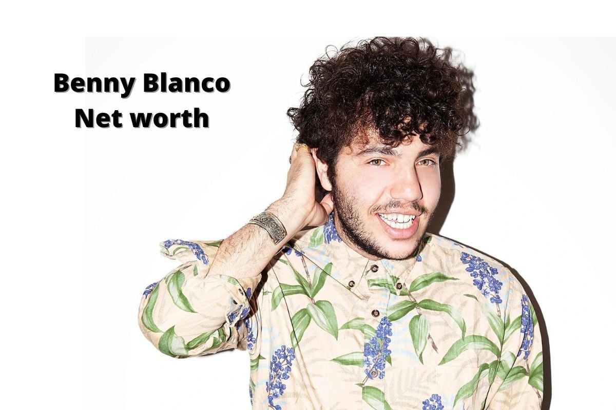 Benny Blanco Net worth