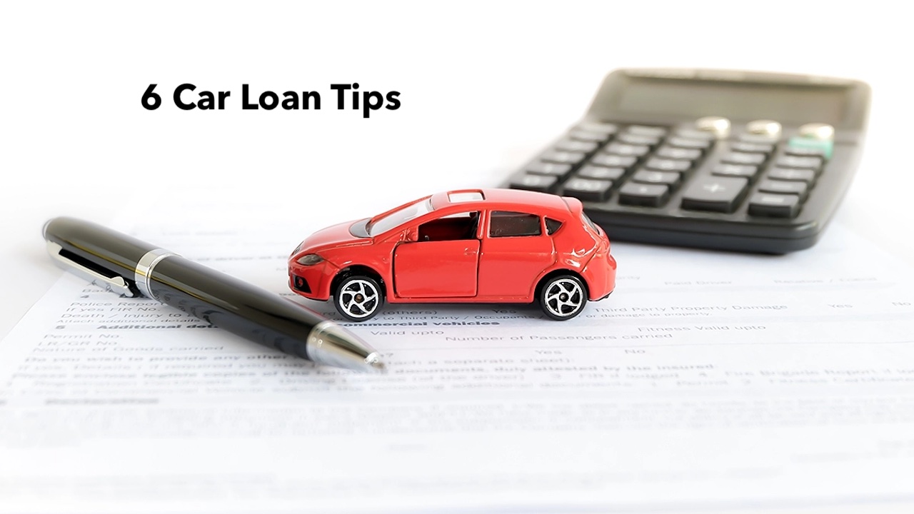 6 Car Loan Tips