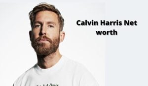 Calvin Harris Net Worth 2023: DJ Career Income Home Age Cars