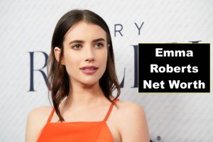 Emma Roberts Net Worth 2023: Film Career Income Home Age Bf