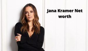 Jana Kramer Net Worth 2023: Singer Career Earnings Home Age