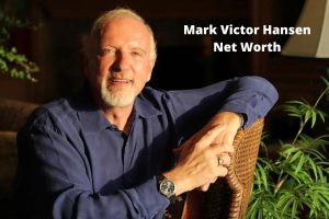 Mark Victor Hansen Net Worth 2023: Earnings Career Home Age