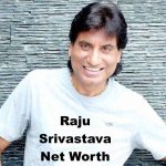 Raju Srivastava Net Worth