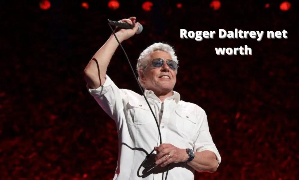 Roger Daltrey Net Worth 2023 Singer Career Cars Wife