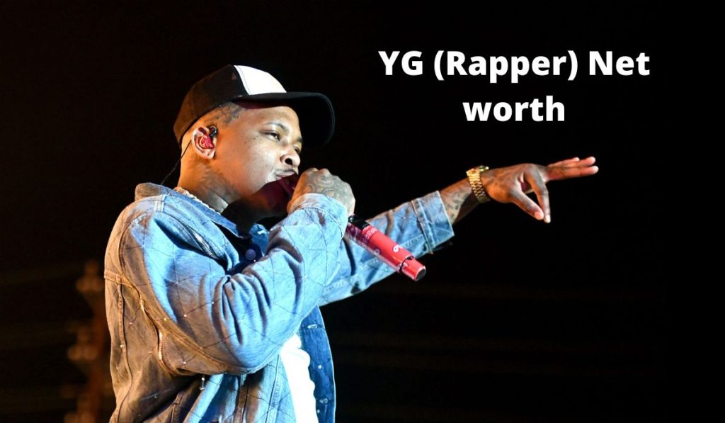YG Net Worth (Rapper) 2023 Rapper Career Home Age