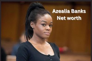 Azealia Banks Net worth