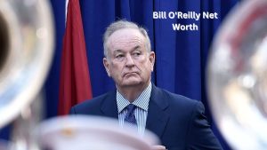 Bill O'Reilly Net Worth 2023: Career Income Home Wife Age