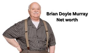 Brian Doyle Murray Net worth