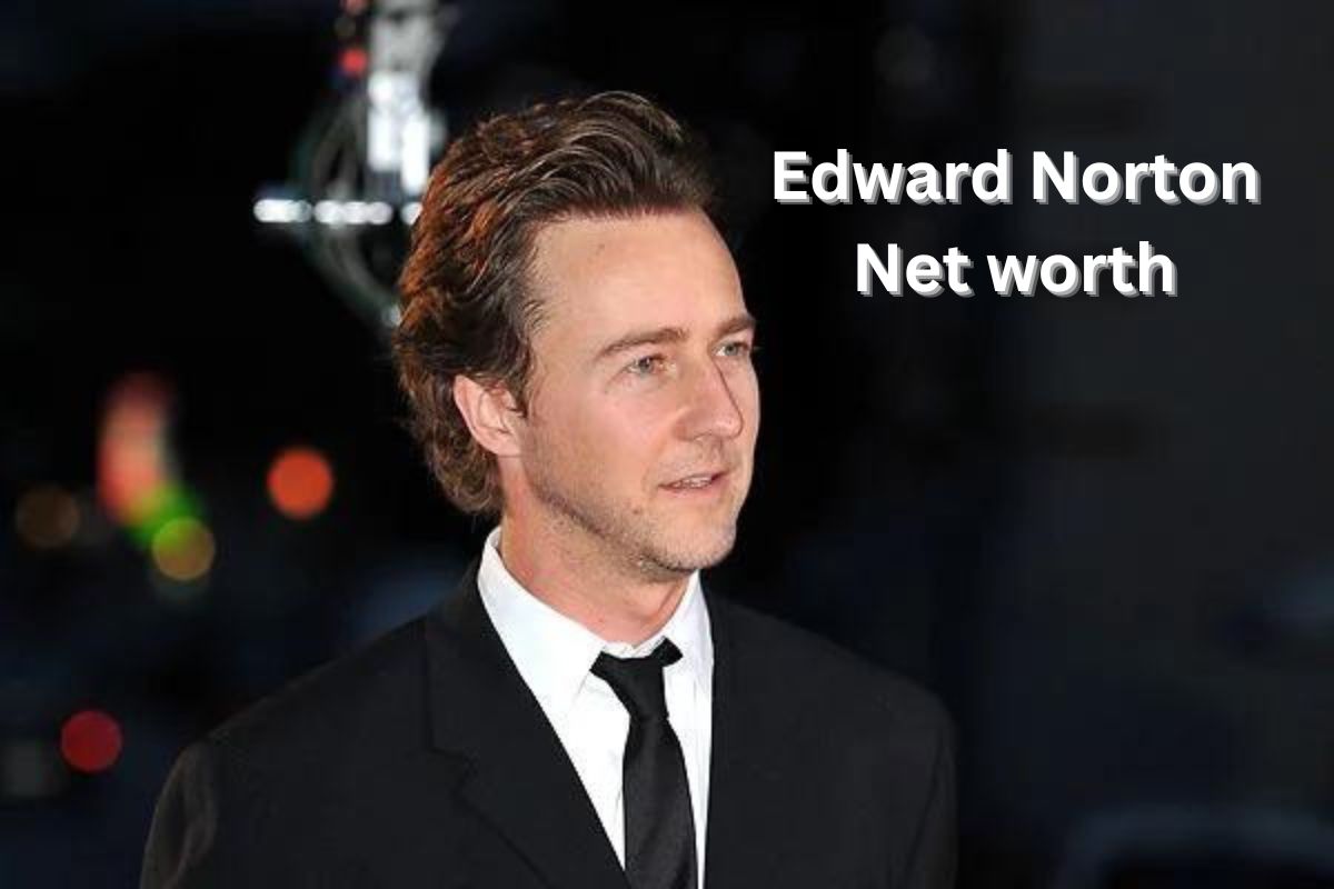 Edward Norton Net worth