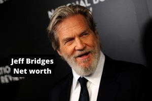 Jeff Bridges Net worth