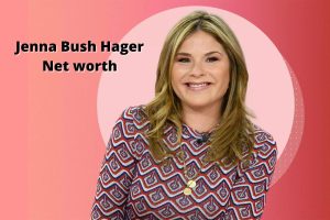 Jenna Bush Hager Net worth