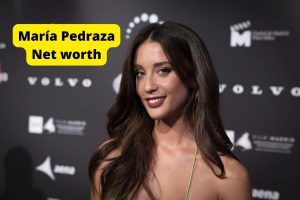 María Pedraza Net worth
