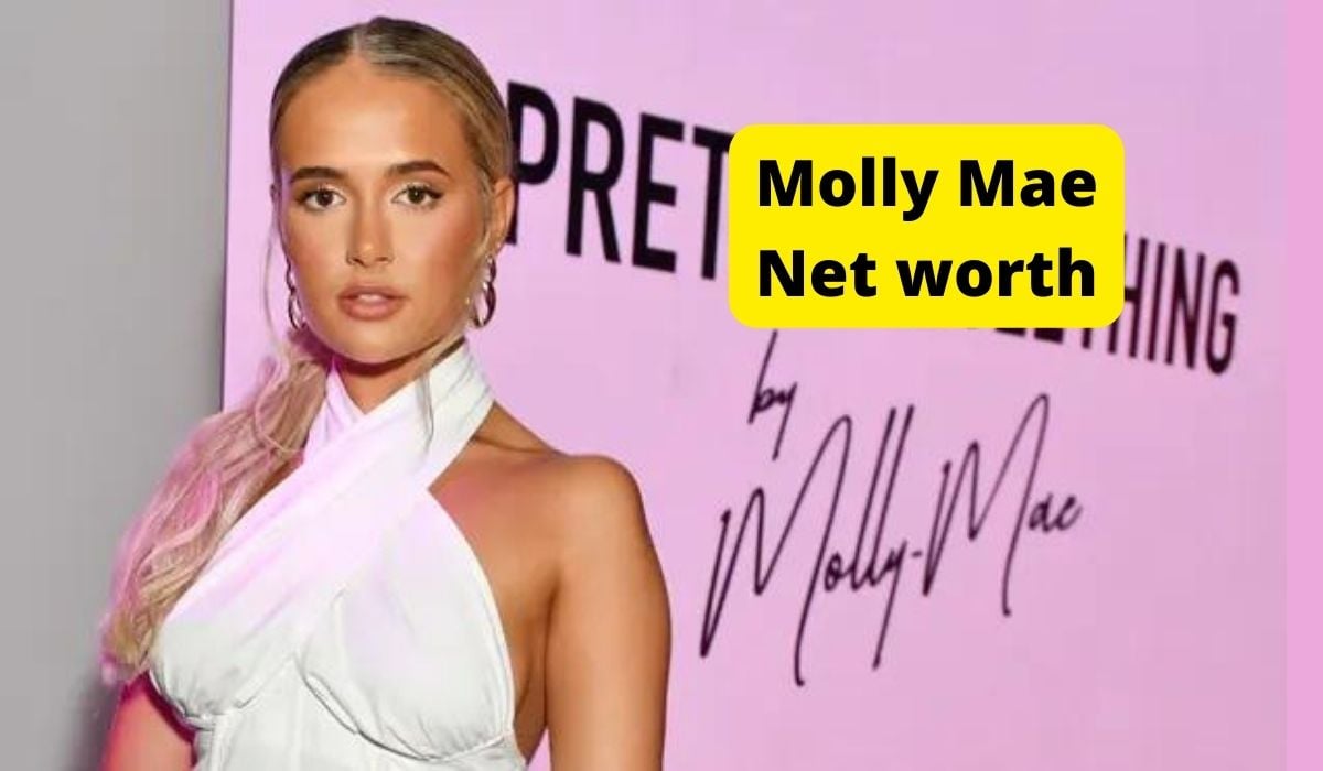 Molly Mae Net worth