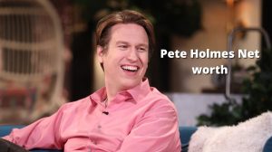 Pete Holmes Net worth