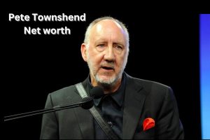 Pete Townshend Net worth