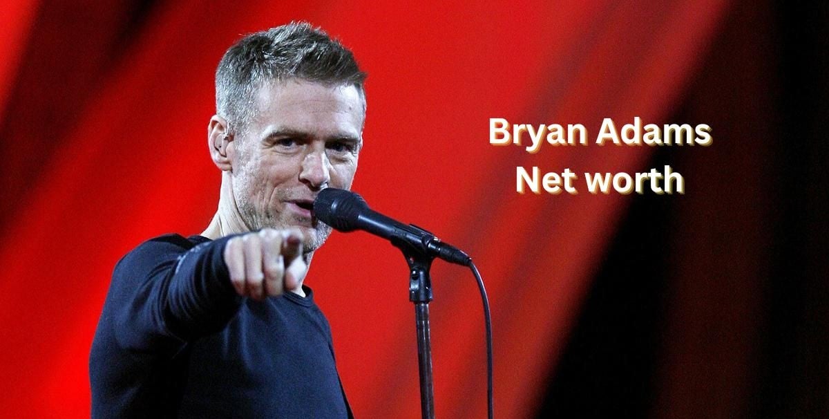 Bryan Adams Net worth